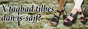 X’taqbad tilbes dan is-sajf?